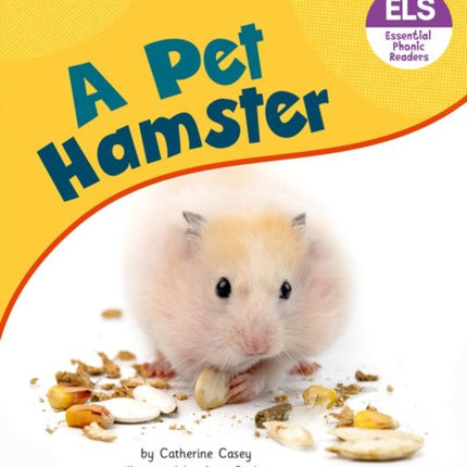 Essential Letters and Sounds: Essential Phonic Readers: Oxford Reading Level 4: A Pet Hamster