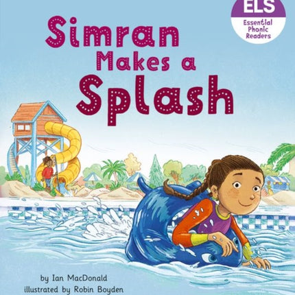 Essential Letters and Sounds: Essential Phonic Readers: Oxford Reading Level 5: Simran Makes a Splash