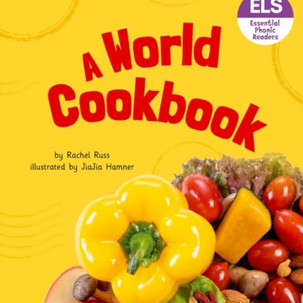 Essential Letters and Sounds: Essential Phonic Readers: Oxford Reading Level 6: A World Cookbook