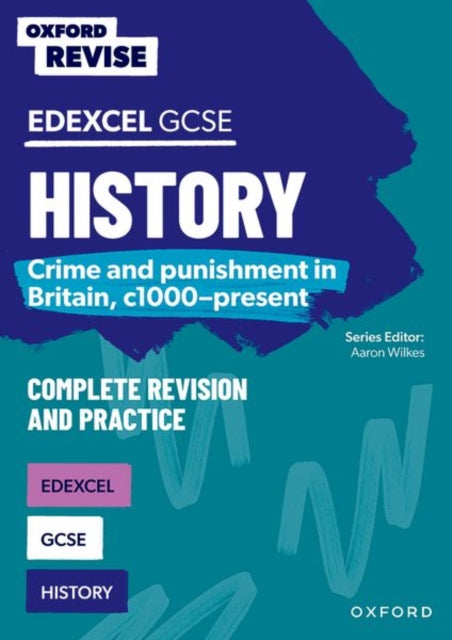 Oxford Revise: GCSE Edexcel History: Crime and punishment in Britain, c1000-present