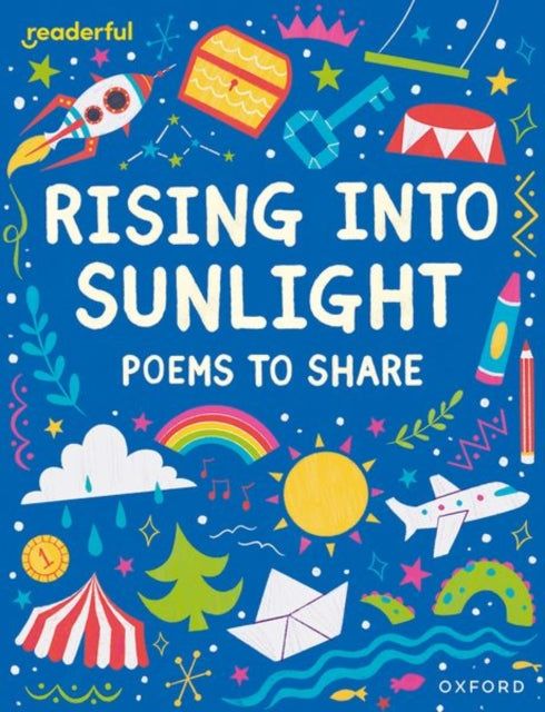 Readerful Books for Sharing: Year 3/Primary 4: Rising into Sunlight: Poems to Share