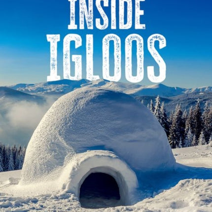 Readerful Independent Library: Oxford Reading Level 8: Inside Igloos