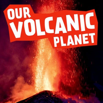 Readerful Independent Library: Oxford Reading Level 9: Our Volcanic Planet