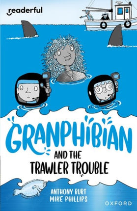 Readerful Independent Library Oxford Reading Level 15 Granphibian and the Trawler Trouble