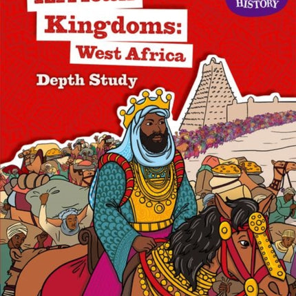 KS3 History Depth Study: African Kingdoms: West Africa Student Book