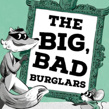 Readerful Rise Oxford Reading Level 7 The Big Bad Burglars