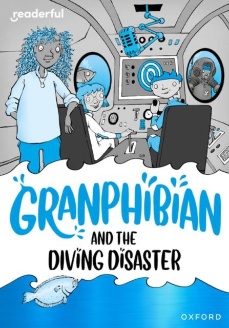 Readerful Rise Oxford Reading Level 8 Granphibian and the Diving Disaster