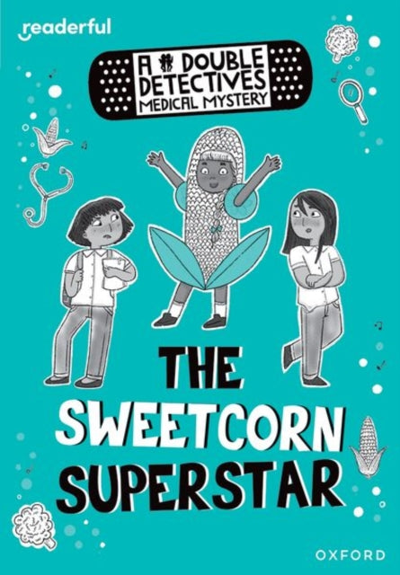 Readerful Rise Oxford Reading Level 8 A Double Detectives Medical Mystery The Sweetcorn Superstar