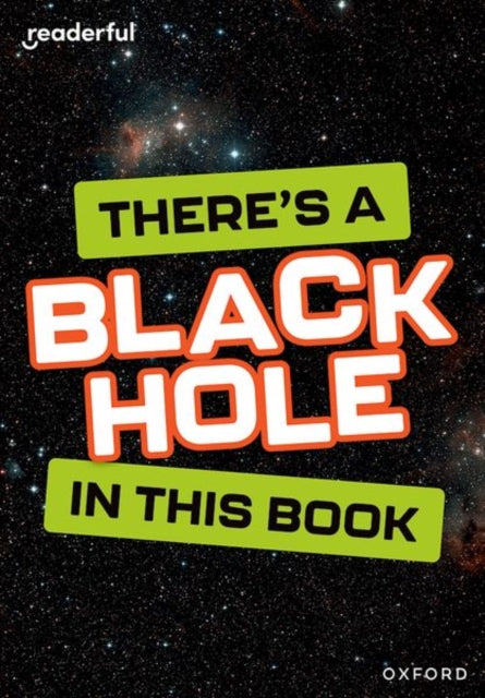 Readerful Rise Oxford Reading Level 8 Theres a Black Hole in this Book