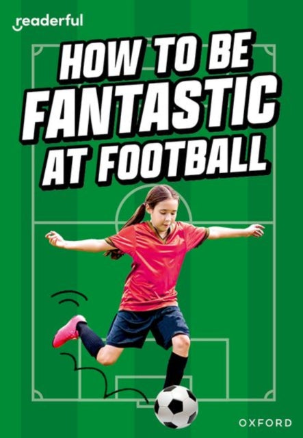 Readerful Rise Oxford Reading Level 8 How to be Fantastic at Football