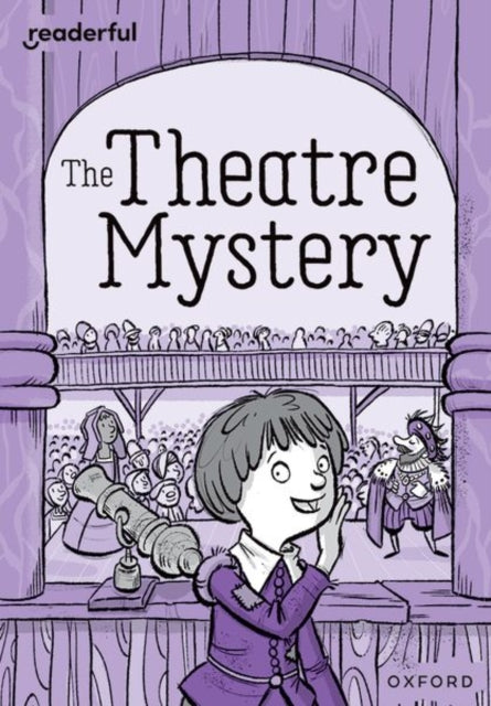 Readerful Rise Oxford Reading Level 9 The Theatre Mystery