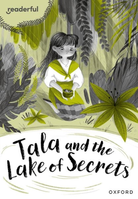 Readerful Rise Oxford Reading Level 10 Tala and the Lake of Secrets