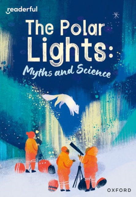 Readerful Rise Oxford Reading Level 10 The Polar Lights Myths and Science