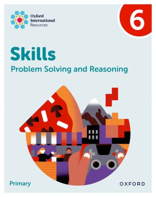 Oxford International Skills Problem Solving and Reasoning Practice Book 6