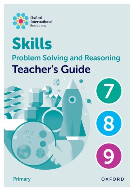 Oxford International Skills Problem Solving and Reasoning Teachers Guide 7  9