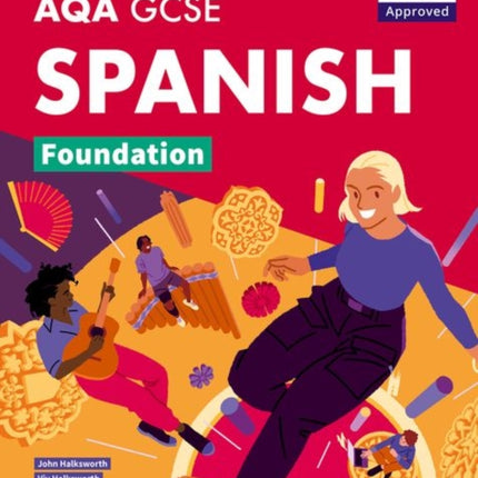 AQA GCSE Spanish Foundation AQA Approved GCSE Spanish Foundation Student Book