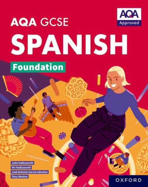 AQA GCSE Spanish Foundation AQA Approved GCSE Spanish Foundation Student Book