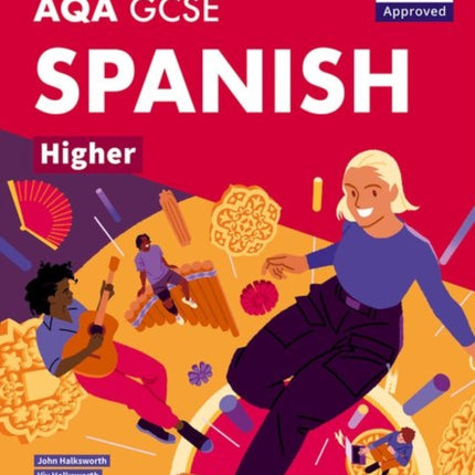 AQA GCSE Spanish Higher AQA Approved GCSE Spanish Higher Student Book