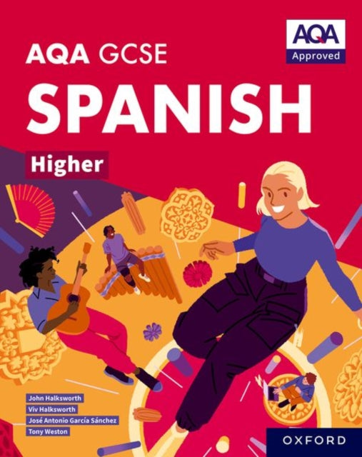 AQA GCSE Spanish Higher AQA Approved GCSE Spanish Higher Student Book