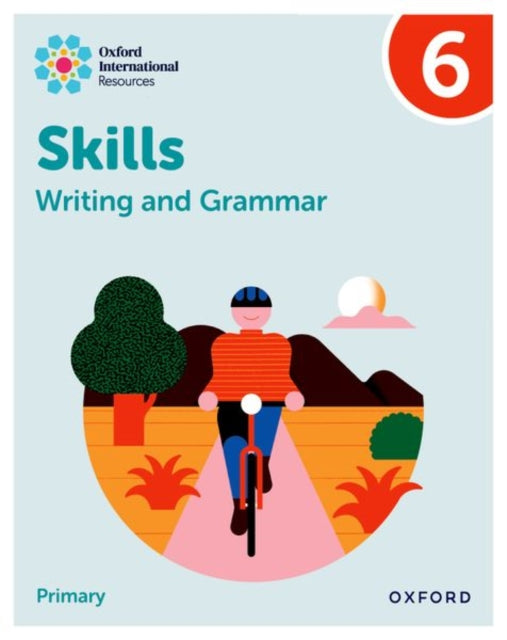 Oxford International Resources Writing and Grammar Skills Practice Book 6