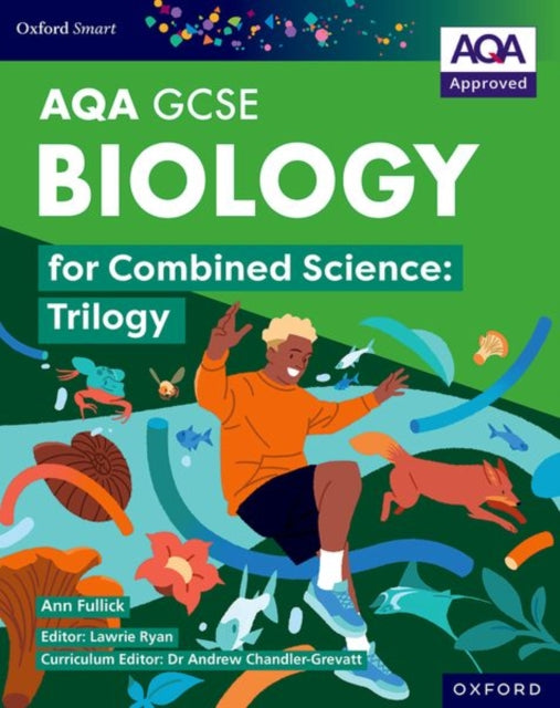 Oxford Smart AQA GCSE Sciences Biology for Combined Science Trilogy Student Book