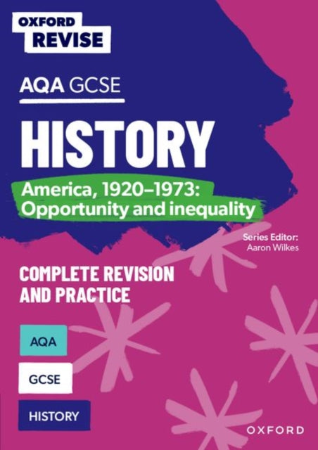 Oxford Revise AQA GCSE History America 19201973 Opportunity and inequality Complete Revision and Practice