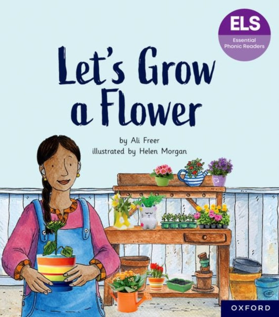 Essential Letters and Sounds Essential Phonic Readers Oxford Reading Level 5 Lets Grow a Flower