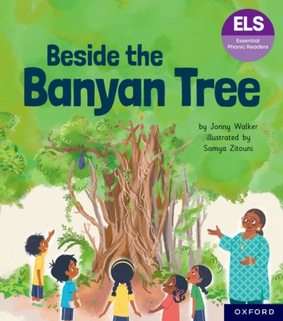 Essential Letters and Sounds Essential Phonic Readers Oxford Reading Level 6 Beside the Banyan Tree