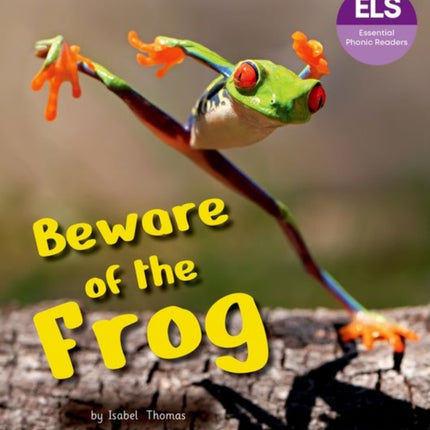 Essential Letters and Sounds Essential Phonic Readers Oxford Reading Level 6 Beware of the Frog