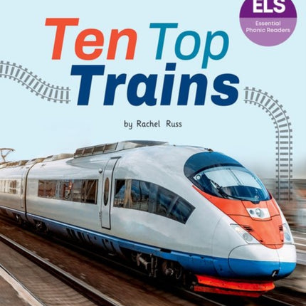 Essential Letters and Sounds Essential Phonic Readers Oxford Reading Level 6 Ten Top Trains