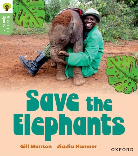 Oxford Reading Tree Green Sparks Level 6 Save the Elephants