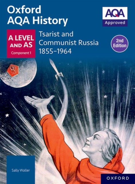 Oxford AQA History for A Level Tsarist and Communist Russia 18551964 Student Book Second Edition