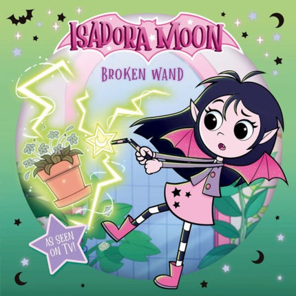 Isadora Moon Broken Wand An exciting picture book retelling of Isadoras onscreen adventures perfect for fans aged 46