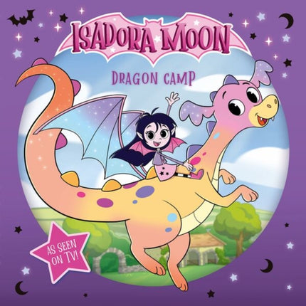 Isadora Moon Dragon Camp Exciting picture book retelling Isadoras onscreen adventures perfect for fans aged 46