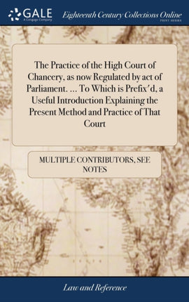 The Practice of the High Court of Chancery as now