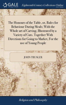 The Honours of the Table or Rules for Behaviour