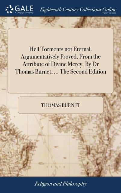 Hell Torments not Eternal. Argumentatively Proved