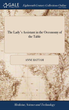 The Ladys Assistant in the Oeconomy of the Table