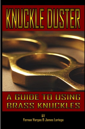 Kuckle Duster A Guide to Using Brass Knuckles