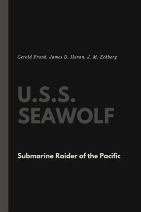 USS Seawolf Submarine Raider of the Pacific