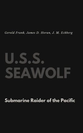 USS Seawolf Submarine Raider of the Pacific