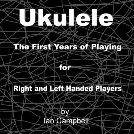 Ukulele The First Years of Playing for Left and