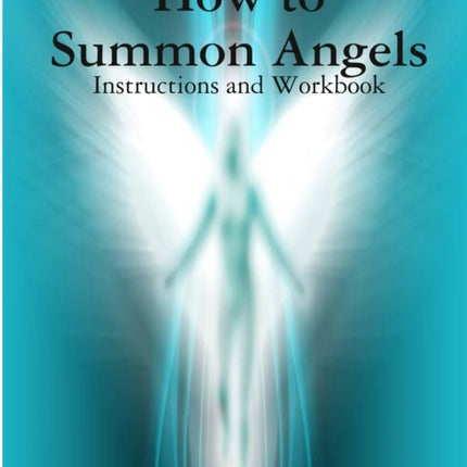 How to Summon Angels