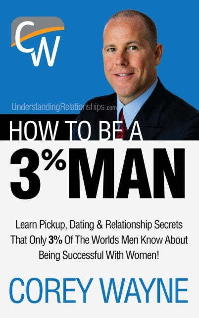 How to Be a 3 Man Winning the Heart of the Woman of Your Dreams
