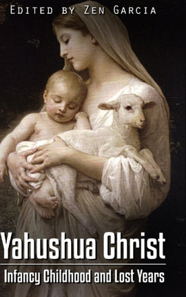 Yahushua Christ Infancy Childhood  And Lost Years