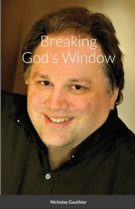 Breaking Gods Window
