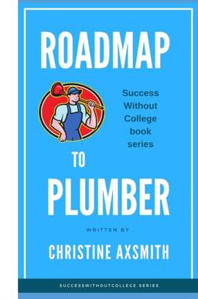 uccess Without College  Roadmap to Plumber