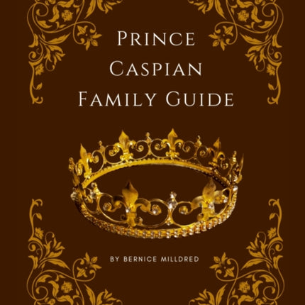 Prince Caspian Family Guide