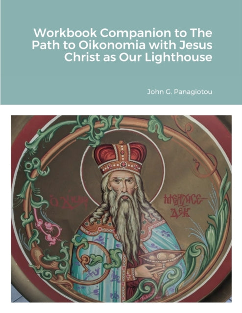 Workbook Companion to The Path to Oikonomia with