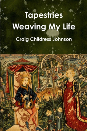 Tapestries  Weaving My Life